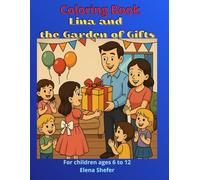 «Lina and the Garden of Gifts».: A heartwarming coloring storybook for children ages 6-12 (Stories About a Girl Named Lina)