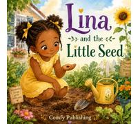 Lina and the Little Seed: A gentle story about patience, love, and care