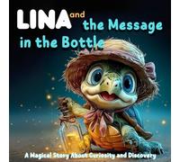Lina and the Message in the Bottle: A Magical Story About Curiosity and Discovery