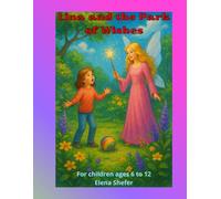 Lina and the Park of Wishes: A magical story about friendship, choices, and the power of kindness (Stories About a Girl Named Lina)