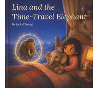 Lina and the Time-Travel Elephant (The Lina series)