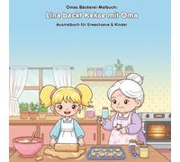 Lina backt Kekse mit Oma: Geschichte & Malbuch: Für Erwachsene & Kinder: 36 Ausmalbilder, 21.59 x 21.59 cm, Große Motive für kleine Künstler