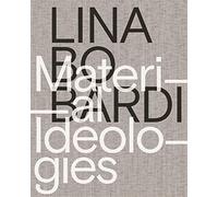 Lina Bo Bardi - Material Ideologies (Women in Design and Architecture Publication Series)