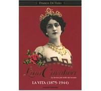 Lina Cavalieri. La donna più bella del mondo. La vita (1875-1944) (Archivio di cultura moderna)