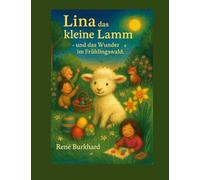 Lina, das kleine Lamm - und das Wunder im Frühlingwald: Ostergeschichte