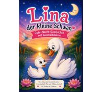Lina der kleine Schwan: Gute-Nacht-Geschichte mit Ausmalbildern