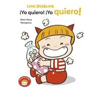 Lina Diablina 3 - ¡Yo quiero! ¡Yo quiero!: Un cuento sobre querer lo que quieres cuando tienes 2 años (Mi primer cómic)