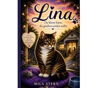 Lina: Die kleine Katze, die gesehen werden wollte