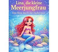 Lina, die kleine Meerjungfrau: Eine Reise durch das Zaubermeer