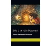 Lina e la Valle Diseguale: Una storia sull'essere diversi e sentirsi speciali
