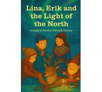 Lina, Erik and the Light of the North: A magical journey through Norway