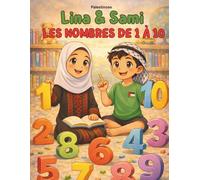 Lina et Sami: Les nombres de 1 à 10: Livre d’activités pour enfants dès 4 ans - apprendre à compter, écrire et reconnaître les nombres