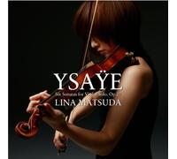 Lina Matsuda - Ysaye: Sonatas for Solo Violin [Import]