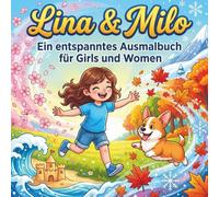 Lina & Milo: Ein entspanntes Ausmalbuch für Girls und Women über Freundschaft, gemeinsame Reisen und die kleinen Momente des Jahres
