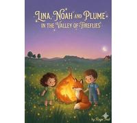 Lina, Noah and Plume in the Valley of Fireflies
