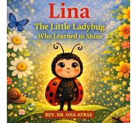 Lina: The Little Ladybug Who Learned to Shine