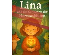 Lina und das Geheimnis der Herzensblume