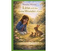 Lina und das kleine Wunder im Gras: Eine warmherzige Tiergeschichte für Kinder von 8-12 Jahren
