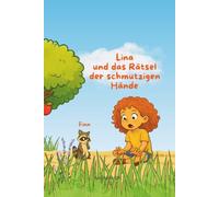 Lina und das Rätsel der schmutzigen Hände