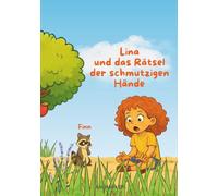 Lina und das Rätsel der schmutzigen Hände