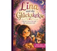 Lina und die Glückskekse - Erstlesebuch mit Silbentrennung ab 6 Jahren ab der 1. Klasse | Lesen lernen für Erstleser mit Mitmachseiten, Mut-Zetteln zum Ausschneiden und Leseurkunde