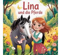 Lina und die Pferde: Das Ausmalbuch für kleine und große Pferdeliebhaber