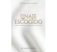 Linaje Escogido: Redescubriendo el corazón de los hijos