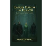 Linajes Élficos del Eilanth: Cuatro corazones nacidos del exilio