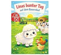 Linas bunter Tag auf dem Bauernhof: Malbuch mit kleinen Geschichten und Fragen für Fantasie und Sprache