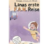 Linas erste F.A.N. Reise: Ein galaktisches Abenteuer für alle, die sich trauen, hinter den Horizont zu schauen