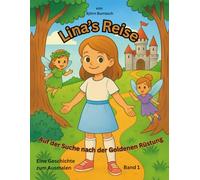 Lina's Reise - Auf der Suche nach der Goldenen Rüstung: Band 1 - Eine Geschichte zum Ausmalen