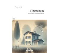 L'inattendue: Nouvelles et microfictions