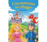L'incantesimo del villaggio. L'avventura per imparare i numeri dal 20 al 100
