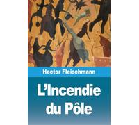 L'Incendie du Pôle