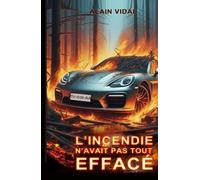 L'incendie n'avait pas tout effacé