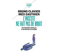 L'inceste ne fait pas de bruit: Des violences sexuelles et des moyens d'en guérir