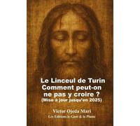 Linceul Turin Comment peut-on ne pas y