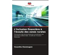 L'inclusion financière à l'écoute des zones rurales: Promouvoir des services financiers inclusifs pour les populations défavorisées : les défis de l'inclusion financière