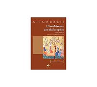 L'Incohérence des philosophes: Tahâfut al-Falâsifâ (Revivification des Sciences de la Religion)