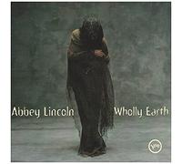 Abbey Lincoln - Wholly Earth