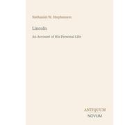 Lincoln: An Account of His Personal Life