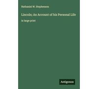 Lincoln; An Account of his Personal Life: in large print
