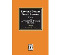 Lincoln County, North Carolina Trail and Appearance Docket, 1783-1795