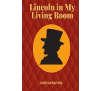 Lincoln in My Living Room