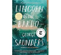 Lincoln in the Bardo: A Novel