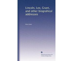 Lincoln, Lee, Grant, and other biograhical addresses