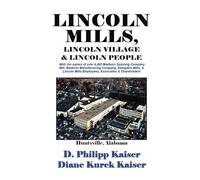 LINCOLN MILLS, LINCOLN VILLAGE, & LINCOLN PEOPLE
