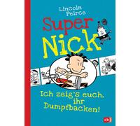 Lincoln Peirce Super Nick - Ich zeig's euch, ihr Dumpfbacken: Ei (Tapa blanda)