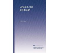 Lincoln, the politician
