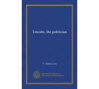 Lincoln, the politician